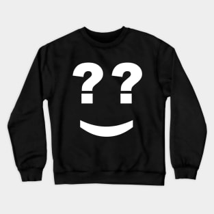 face question funny Crewneck Sweatshirt